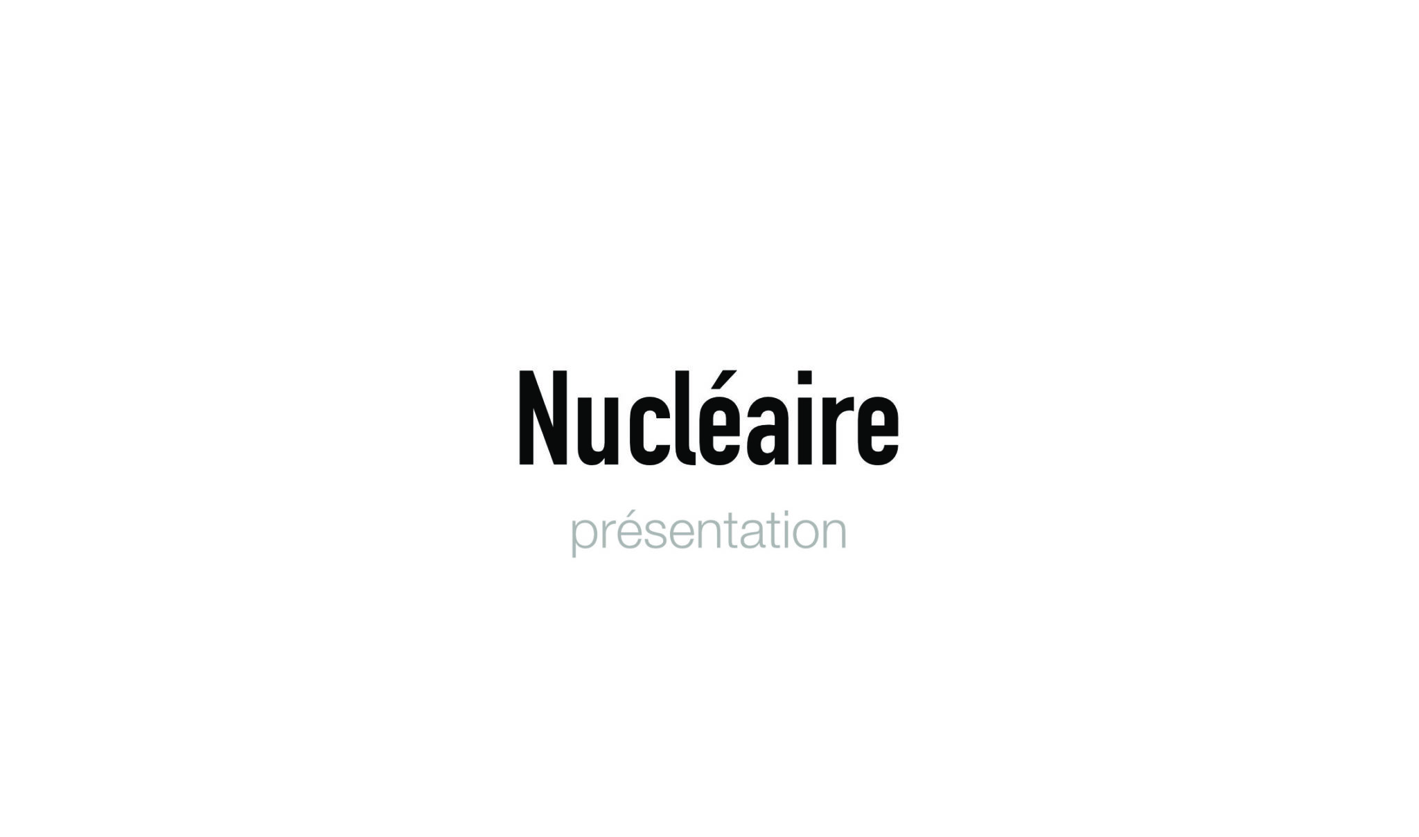 Nucléaire — présentation