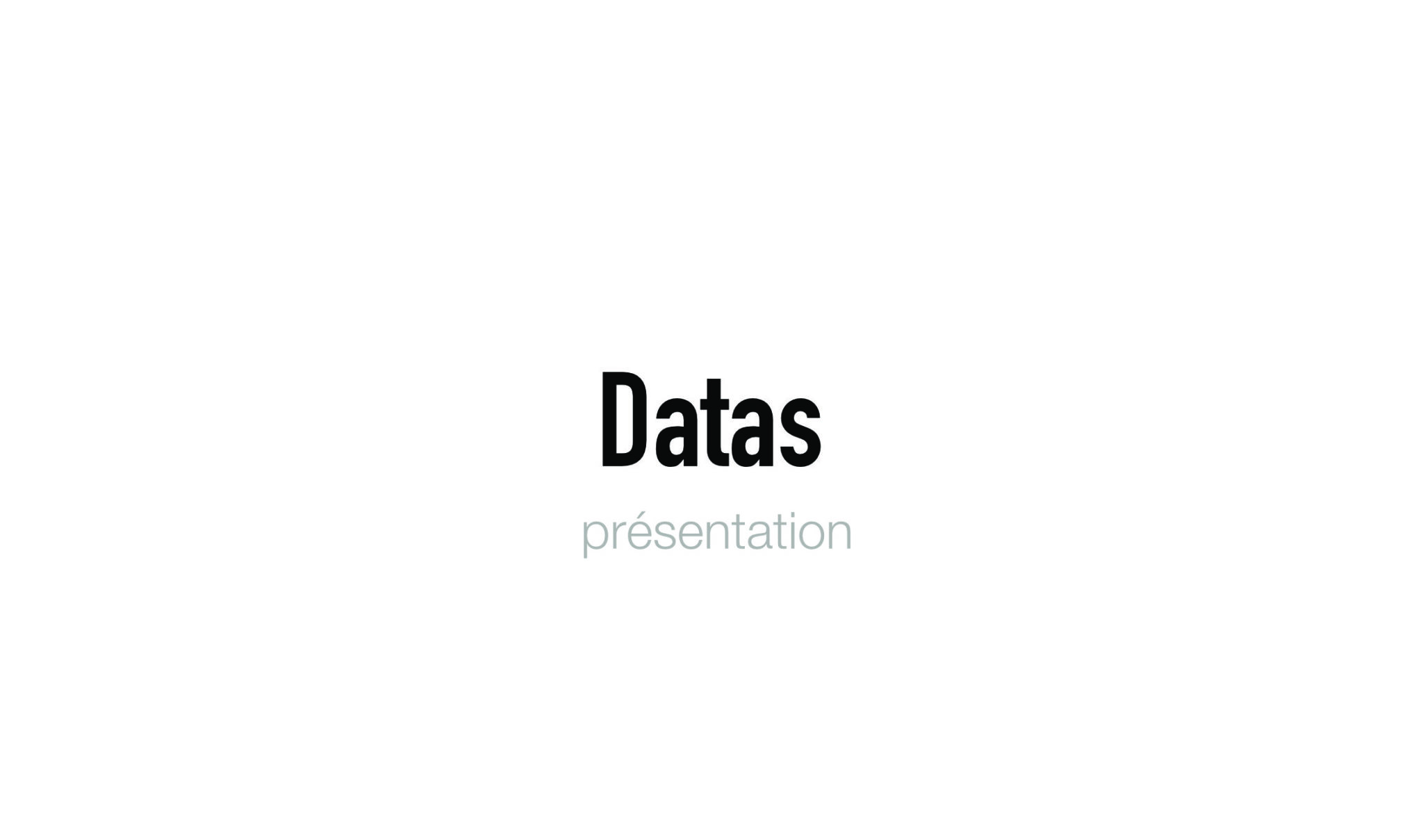 Datas – présentation